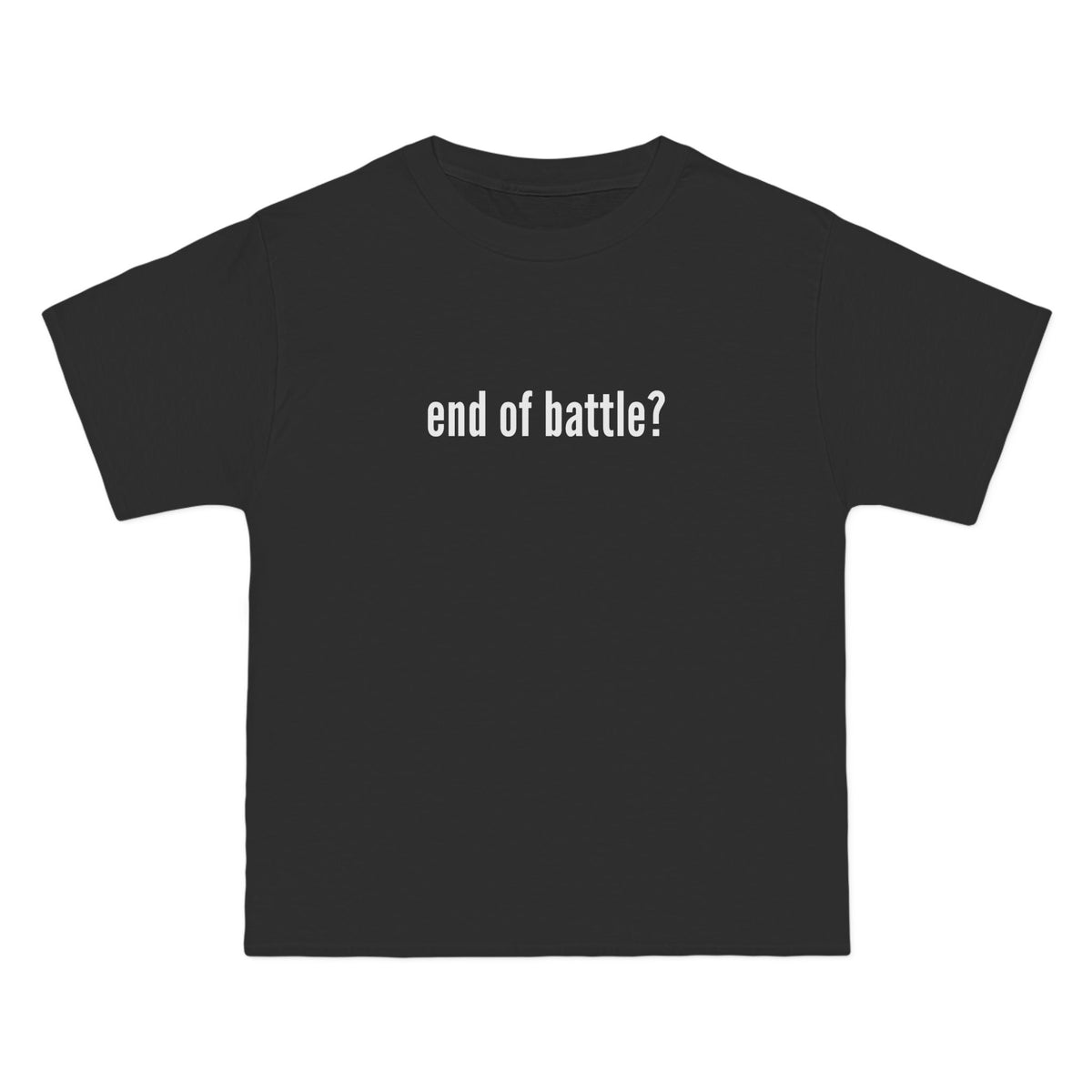 end of battle? TCG beefy t shirt